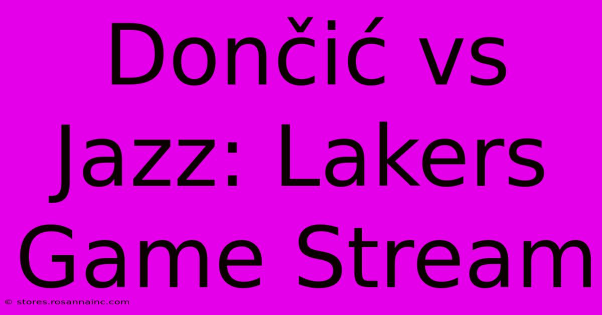 Dončić Vs Jazz: Lakers Game Stream