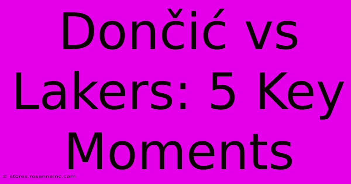 Dončić Vs Lakers: 5 Key Moments