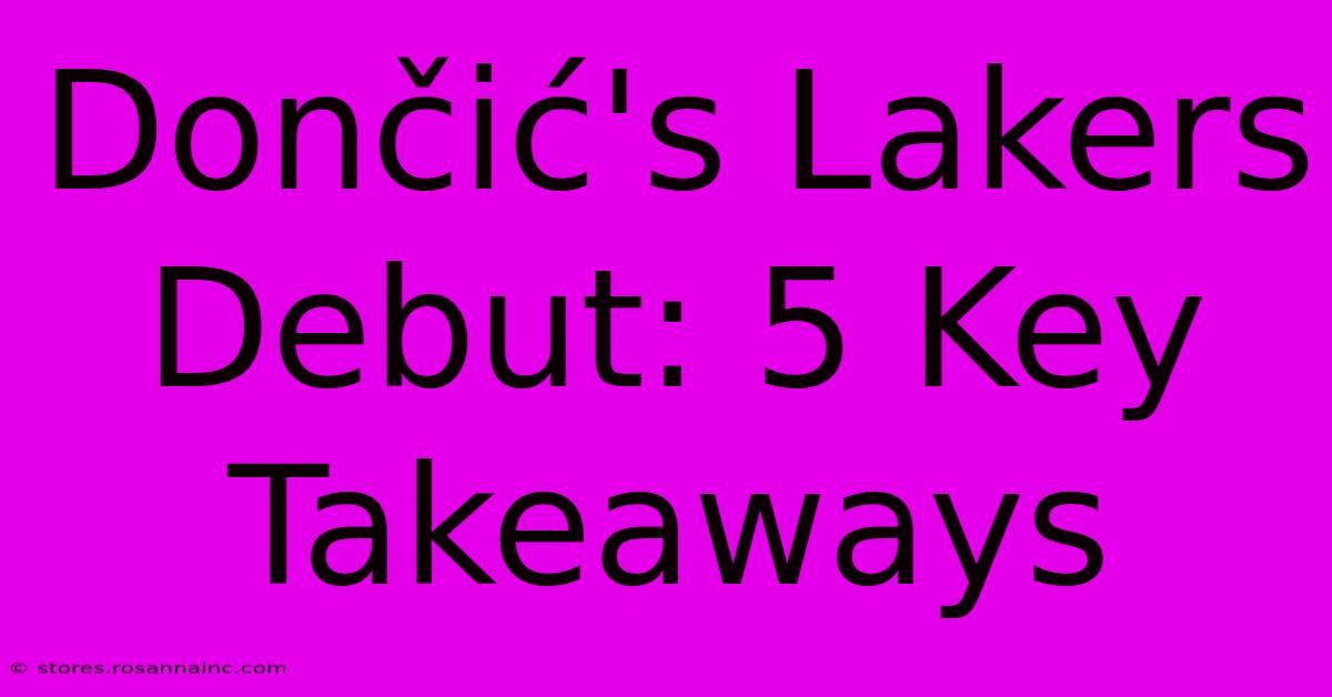 Dončić's Lakers Debut: 5 Key Takeaways