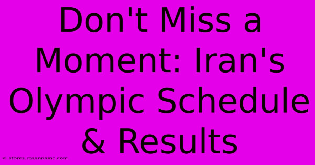 Don't Miss A Moment: Iran's Olympic Schedule & Results