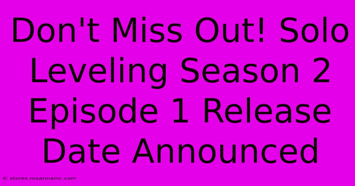 Don't Miss Out! Solo Leveling Season 2 Episode 1 Release Date Announced