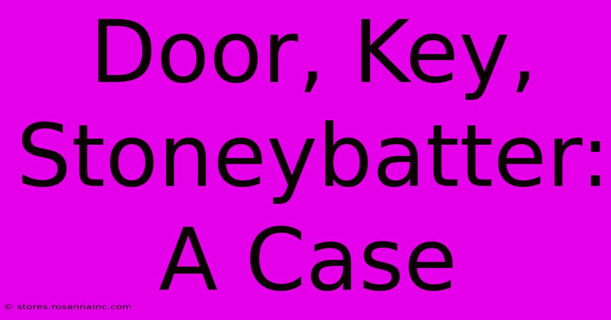 Door, Key, Stoneybatter: A Case