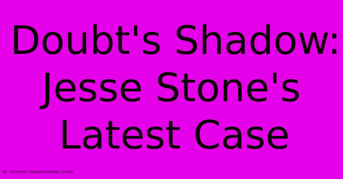 Doubt's Shadow: Jesse Stone's Latest Case