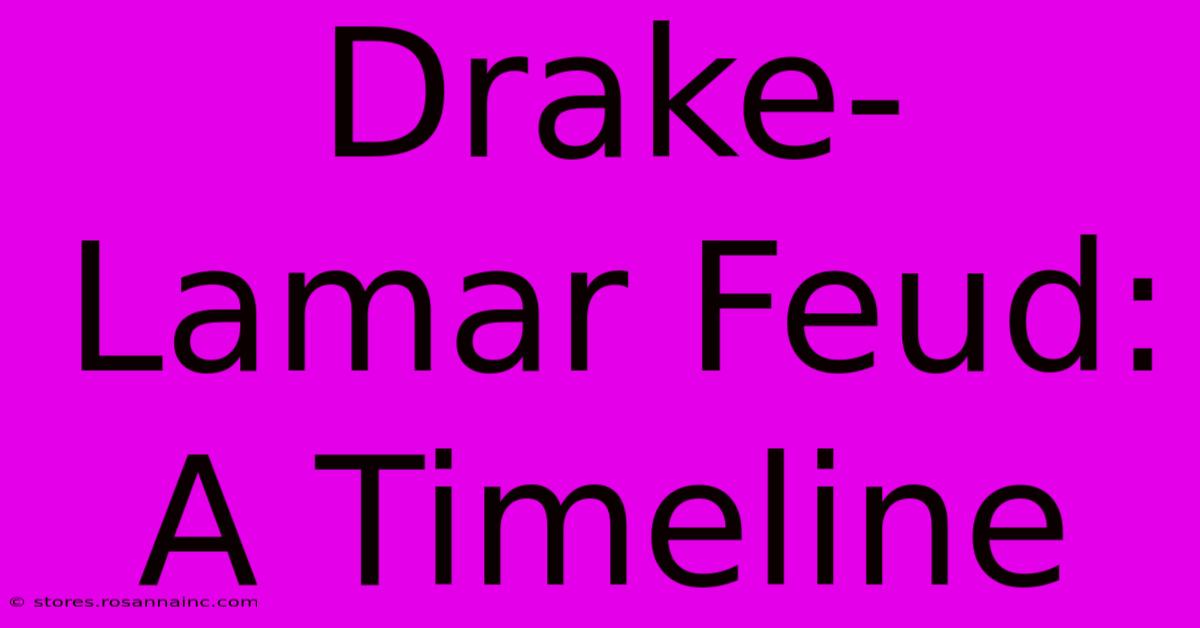 Drake-Lamar Feud: A Timeline