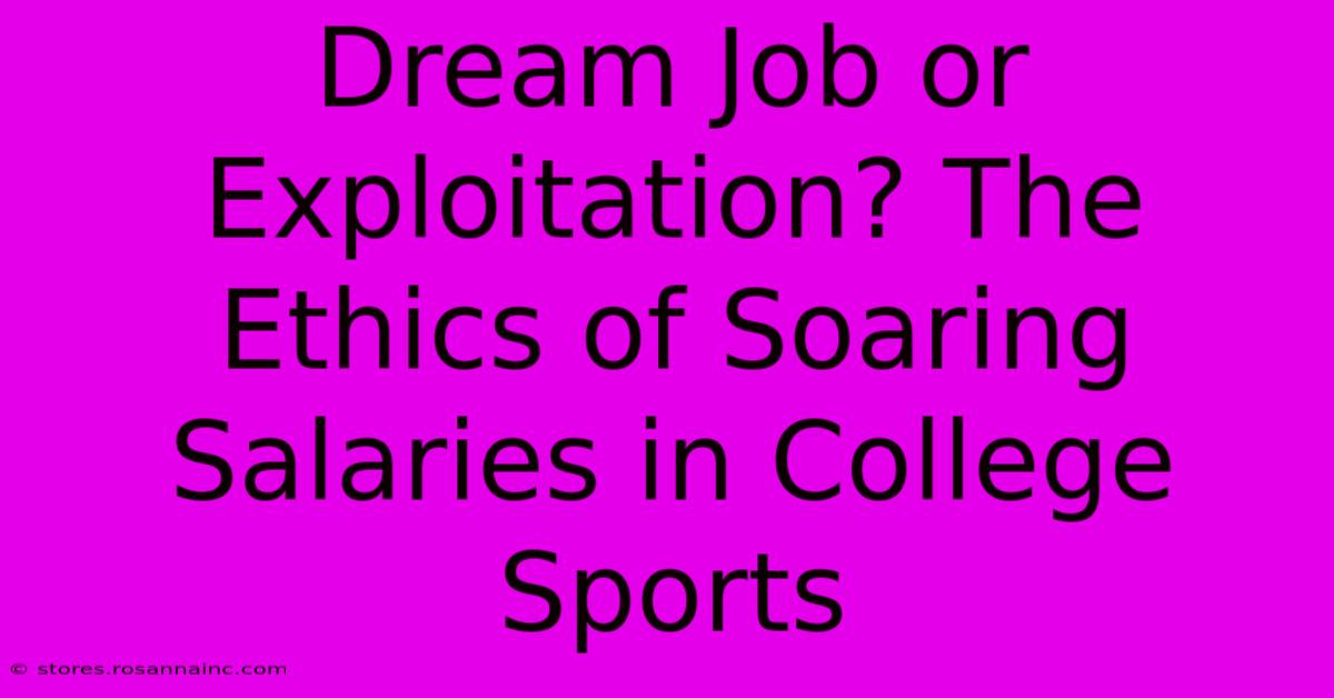 Dream Job Or Exploitation? The Ethics Of Soaring Salaries In College Sports