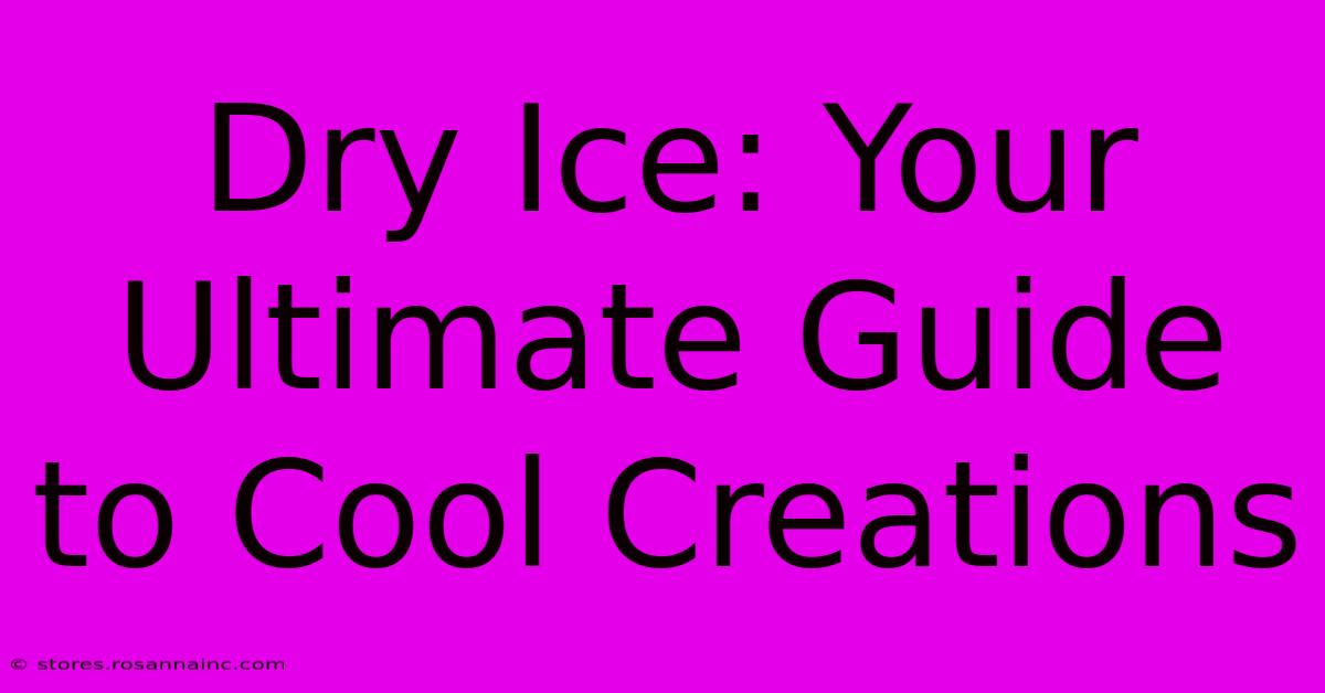 Dry Ice: Your Ultimate Guide To Cool Creations