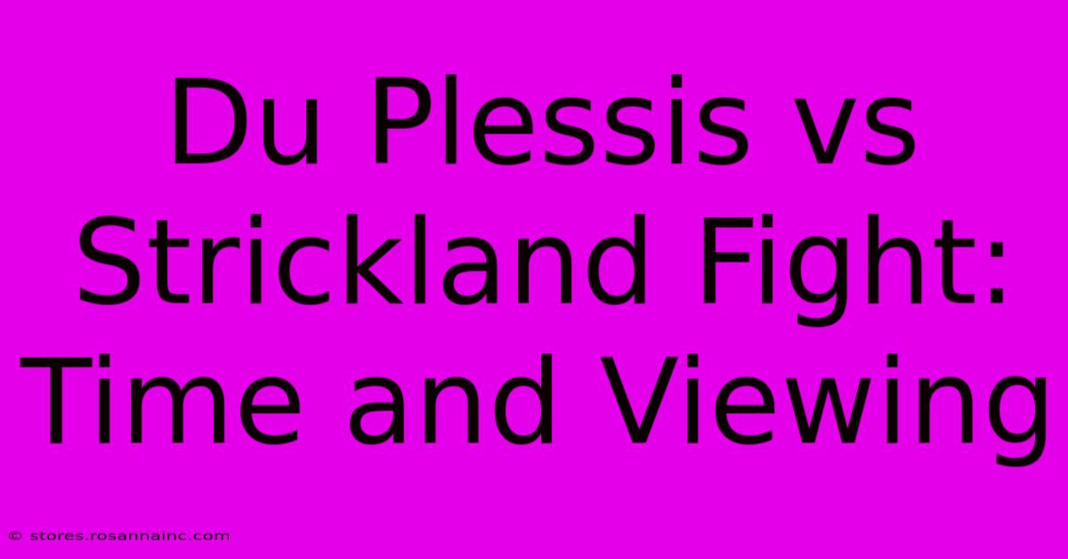 Du Plessis Vs Strickland Fight: Time And Viewing