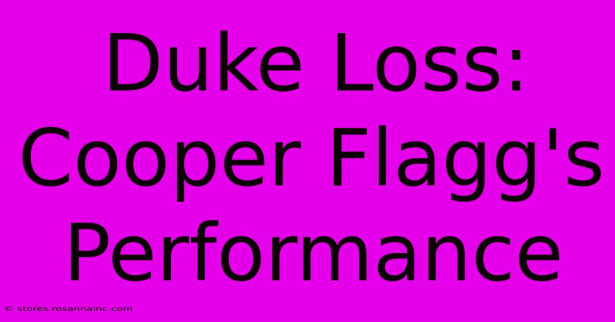 Duke Loss: Cooper Flagg's Performance