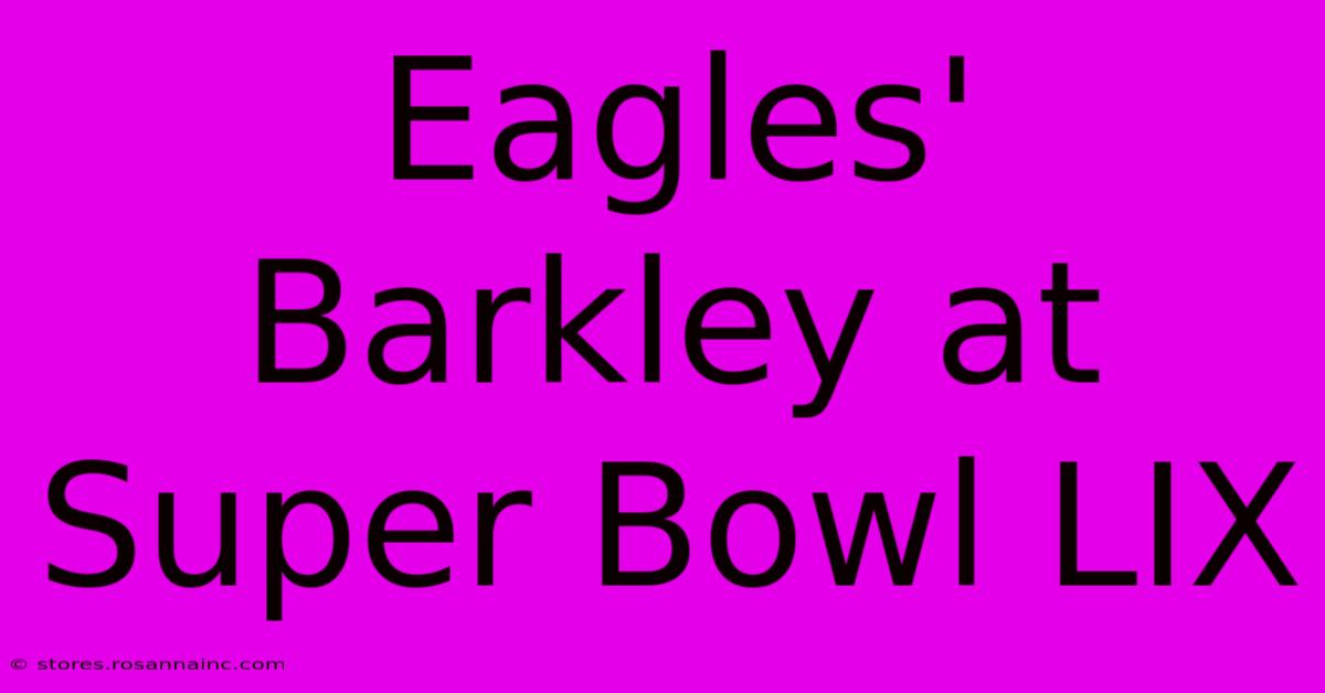 Eagles' Barkley At Super Bowl LIX