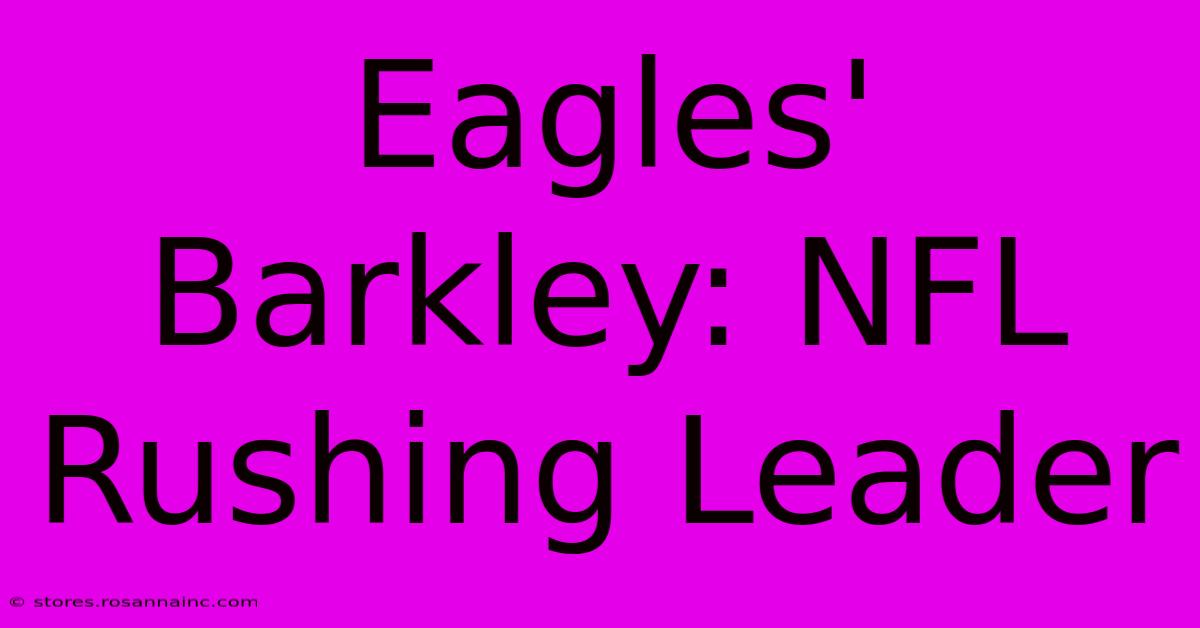 Eagles' Barkley: NFL Rushing Leader