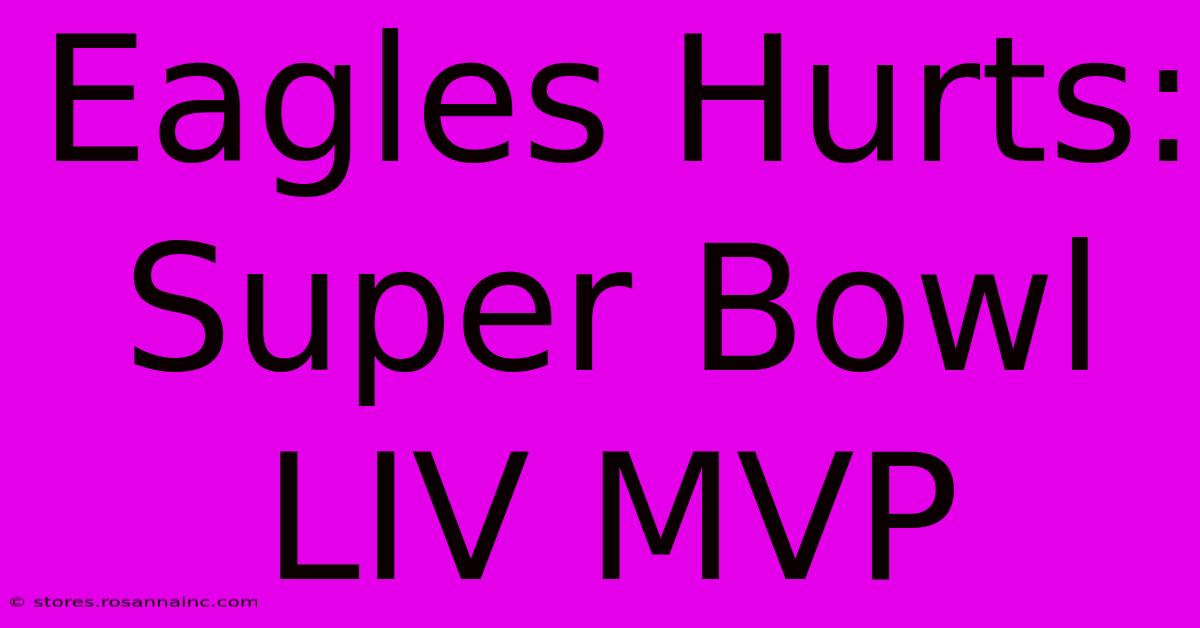 Eagles Hurts: Super Bowl LIV MVP