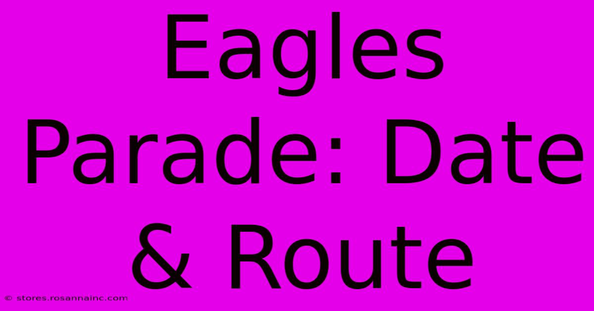 Eagles Parade: Date & Route