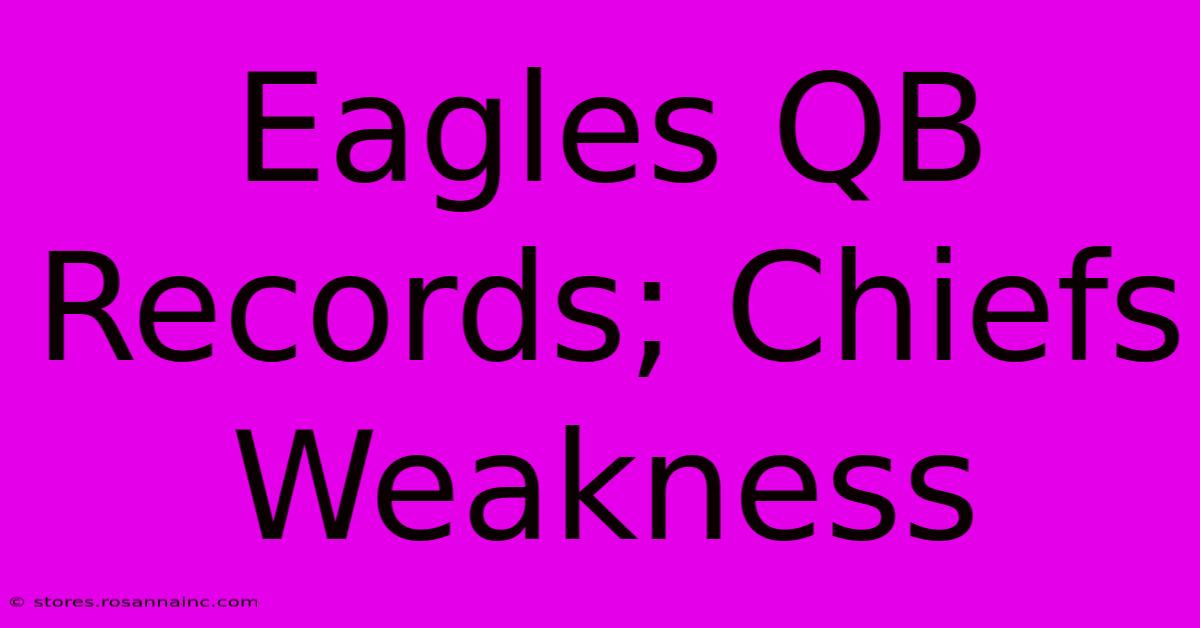 Eagles QB Records; Chiefs Weakness