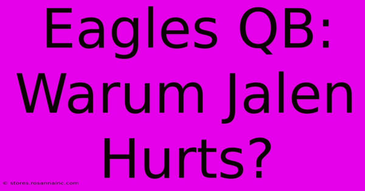 Eagles QB: Warum Jalen Hurts?