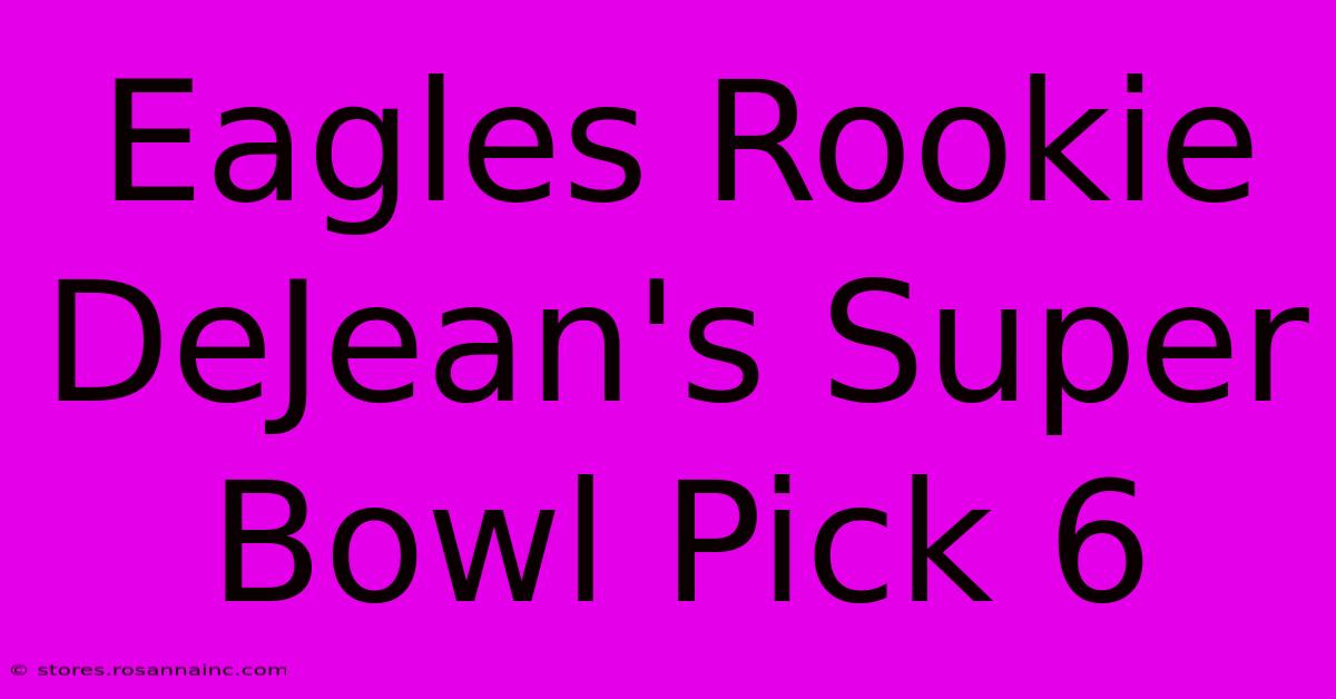 Eagles Rookie DeJean's Super Bowl Pick 6