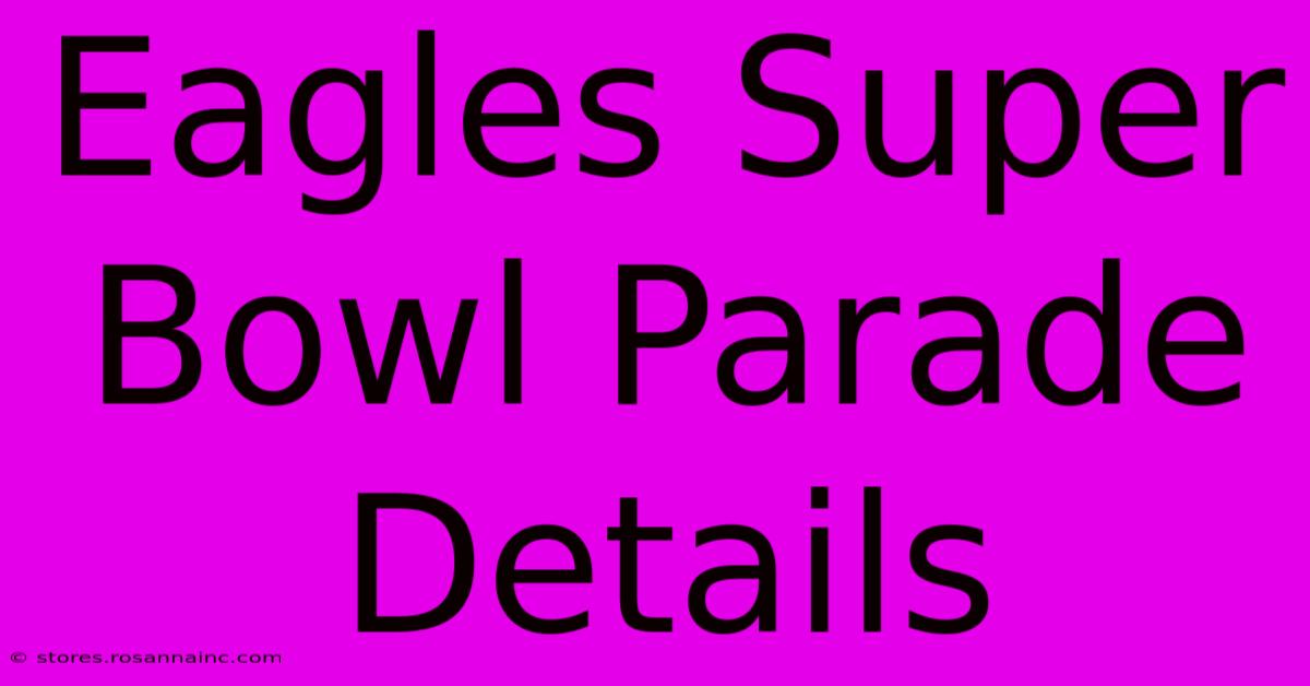 Eagles Super Bowl Parade Details