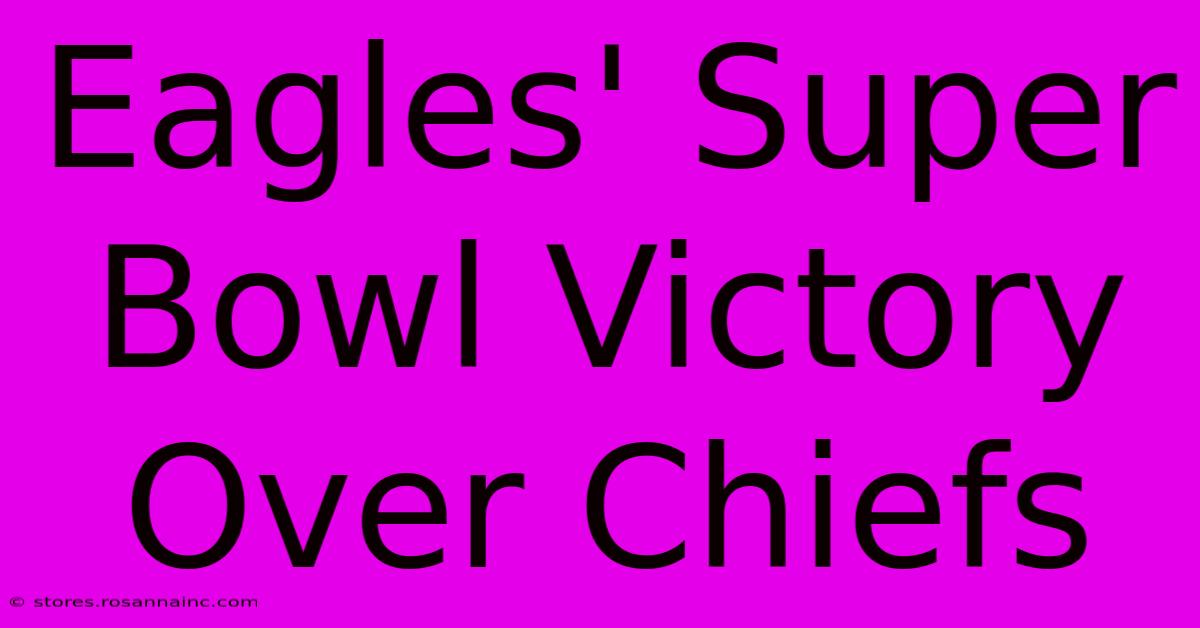 Eagles' Super Bowl Victory Over Chiefs