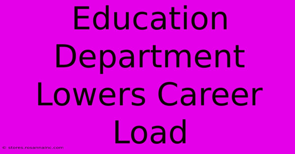 Education Department Lowers Career Load