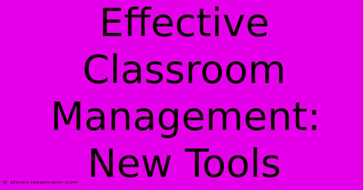 Effective Classroom Management: New Tools