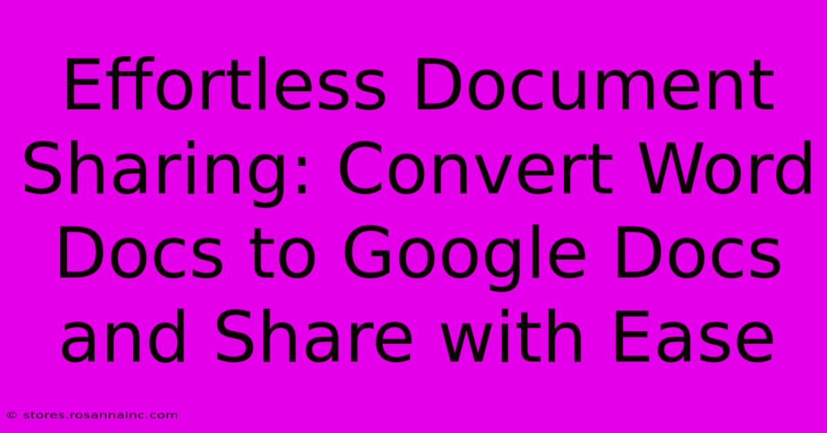 Effortless Document Sharing: Convert Word Docs To Google Docs And Share With Ease