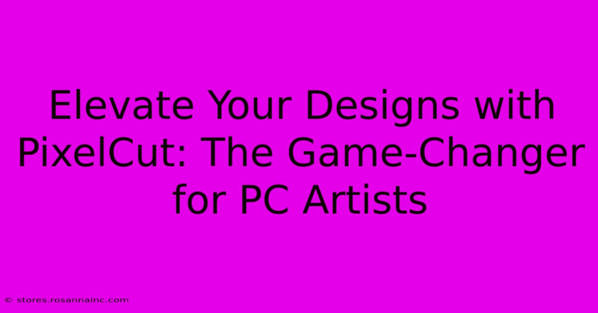 Elevate Your Designs With PixelCut: The Game-Changer For PC Artists