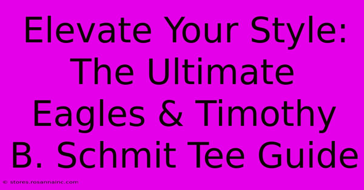 Elevate Your Style: The Ultimate Eagles & Timothy B. Schmit Tee Guide