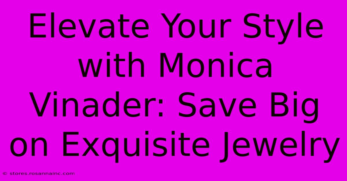 Elevate Your Style With Monica Vinader: Save Big On Exquisite Jewelry