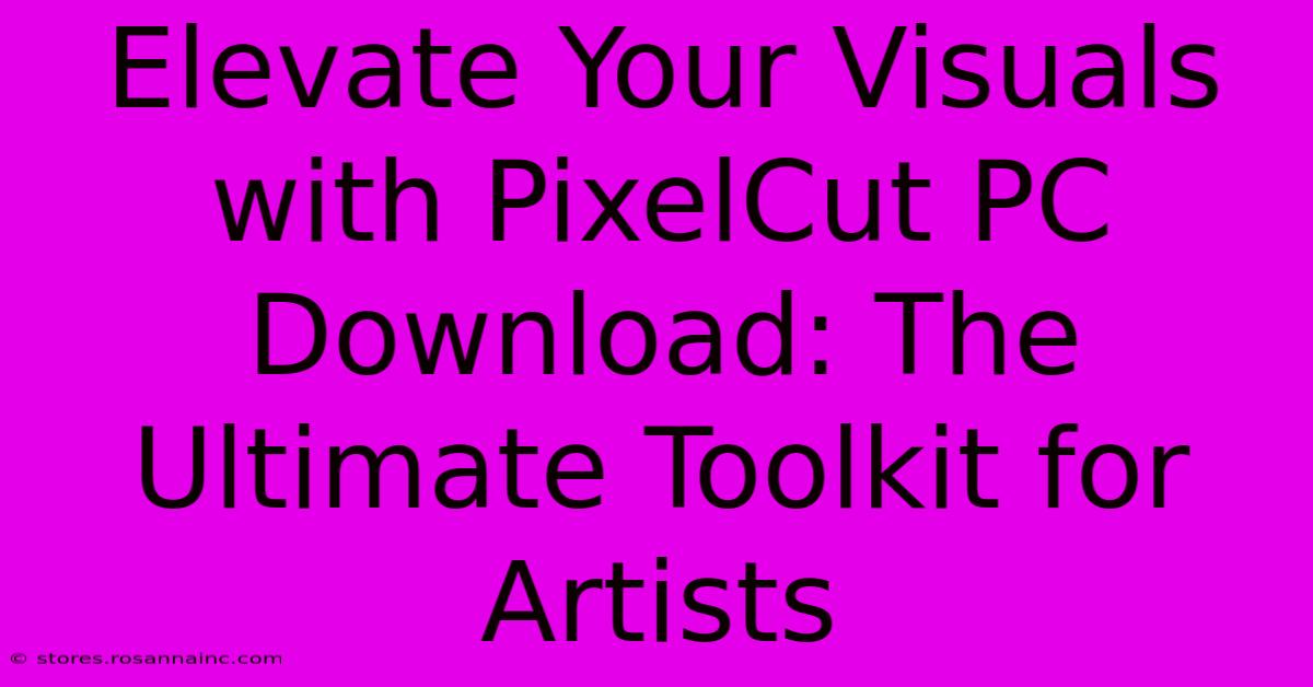 Elevate Your Visuals With PixelCut PC Download: The Ultimate Toolkit For Artists