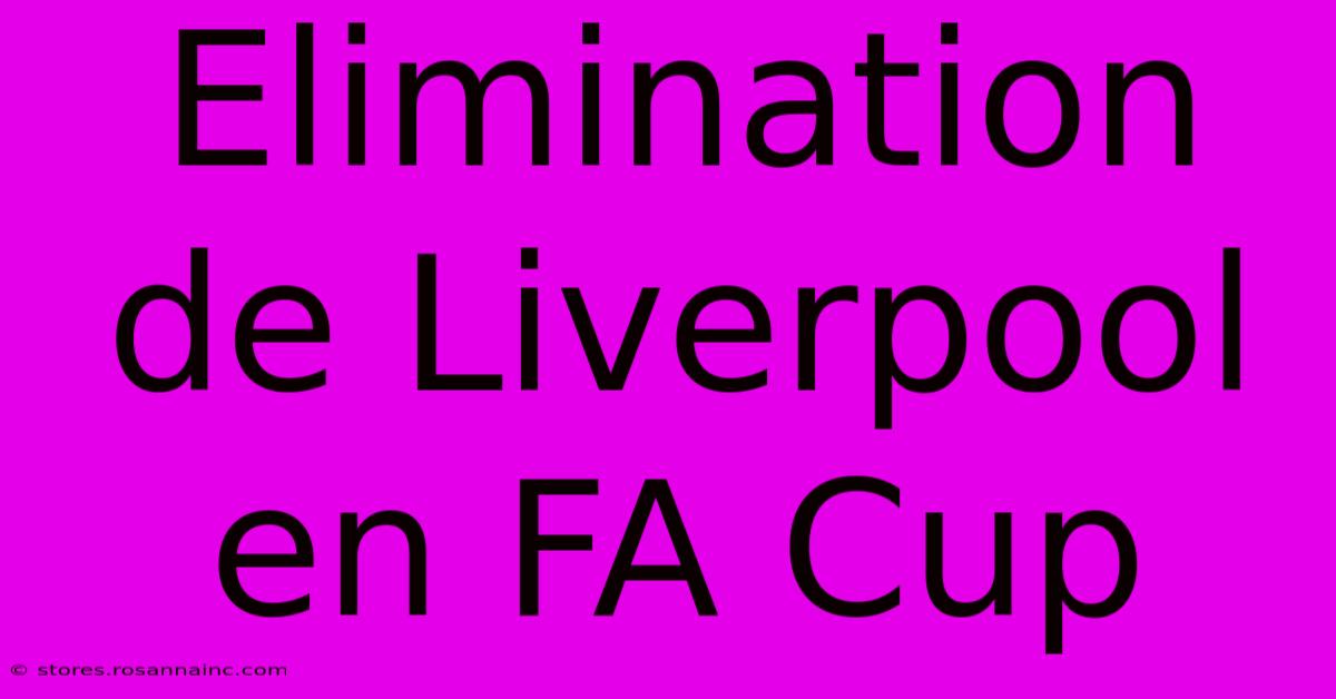 Elimination De Liverpool En FA Cup