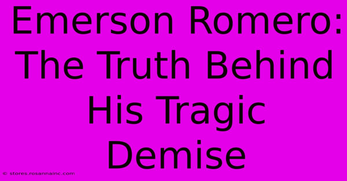 Emerson Romero: The Truth Behind His Tragic Demise