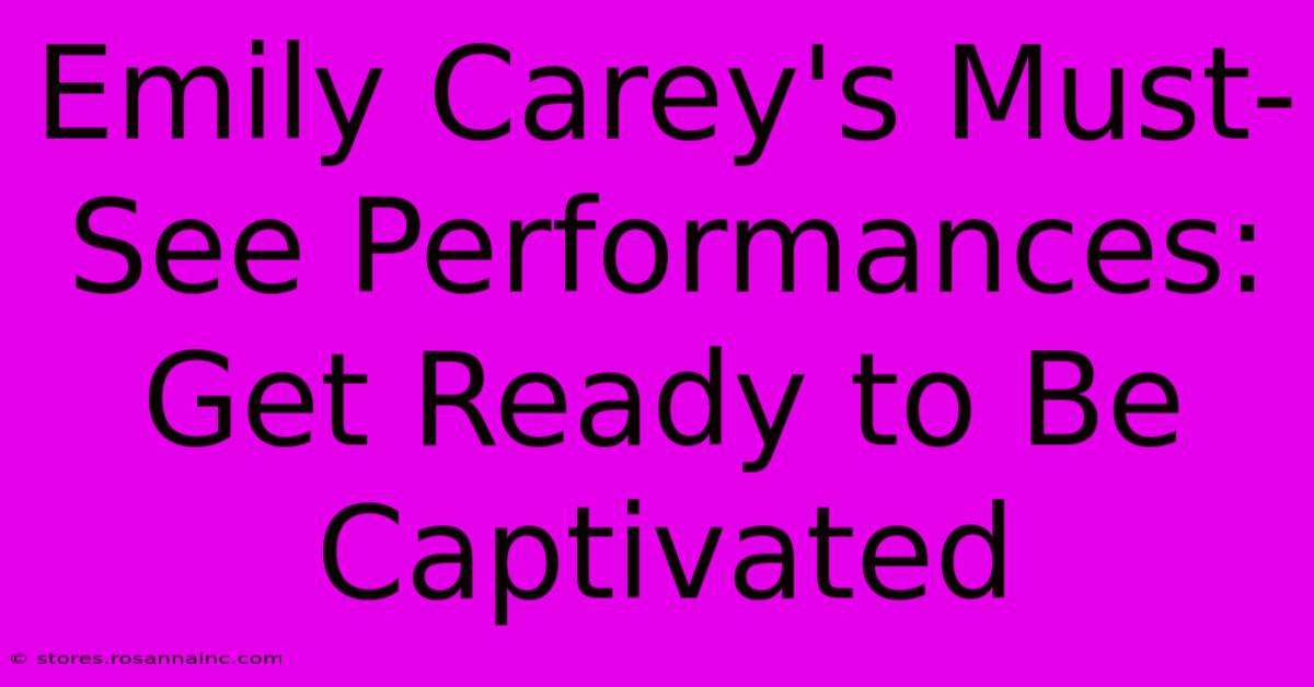 Emily Carey's Must-See Performances: Get Ready To Be Captivated