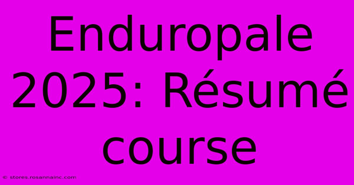 Enduropale 2025: Résumé Course