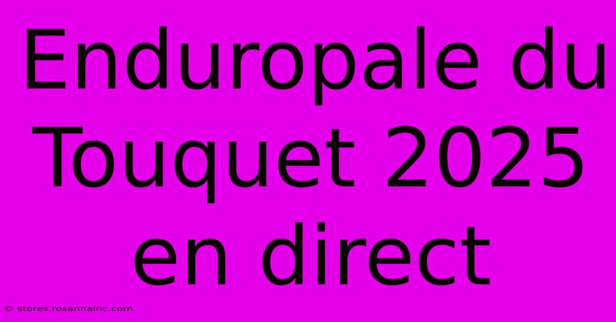 Enduropale Du Touquet 2025 En Direct