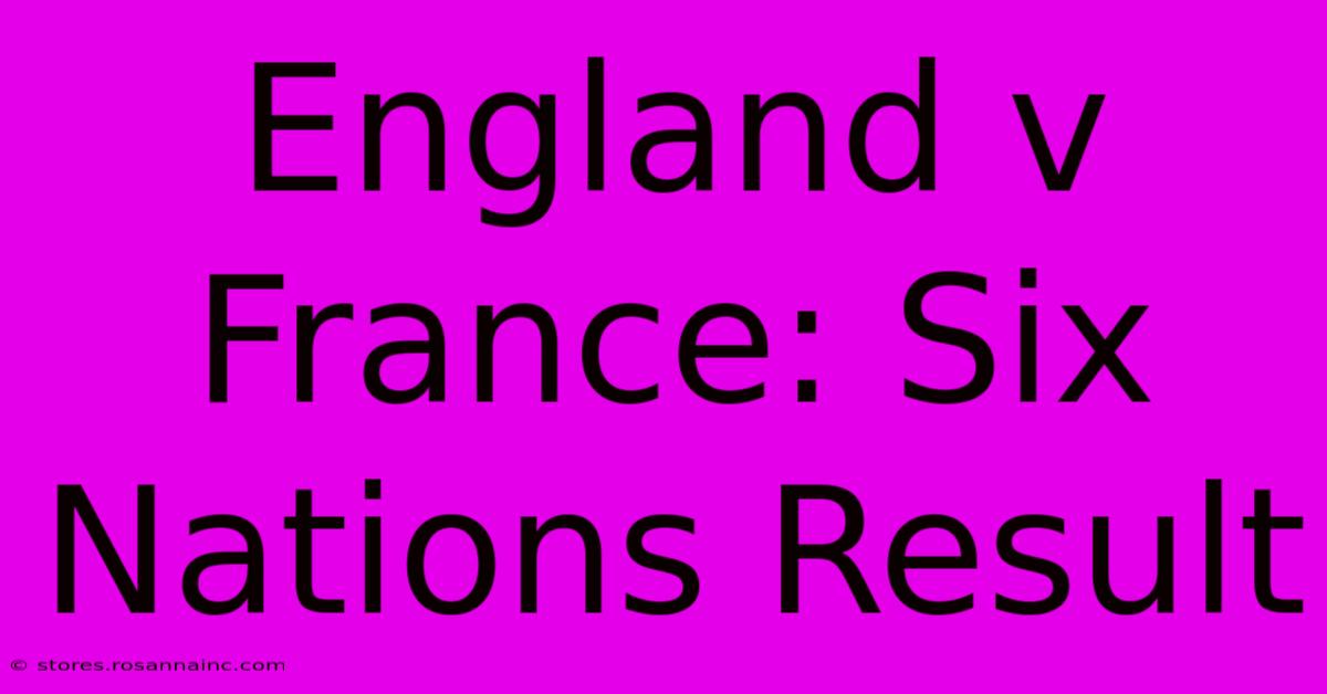 England V France: Six Nations Result