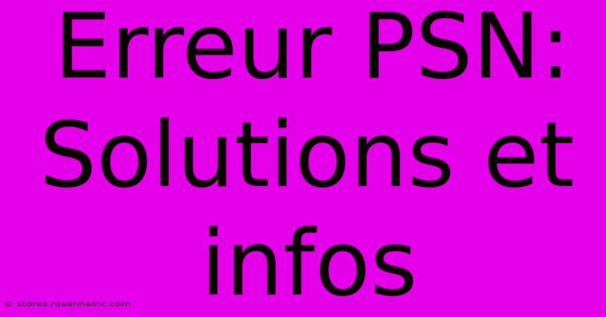 Erreur PSN: Solutions Et Infos