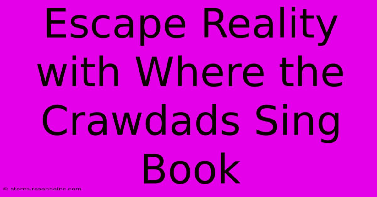 Escape Reality With Where The Crawdads Sing Book