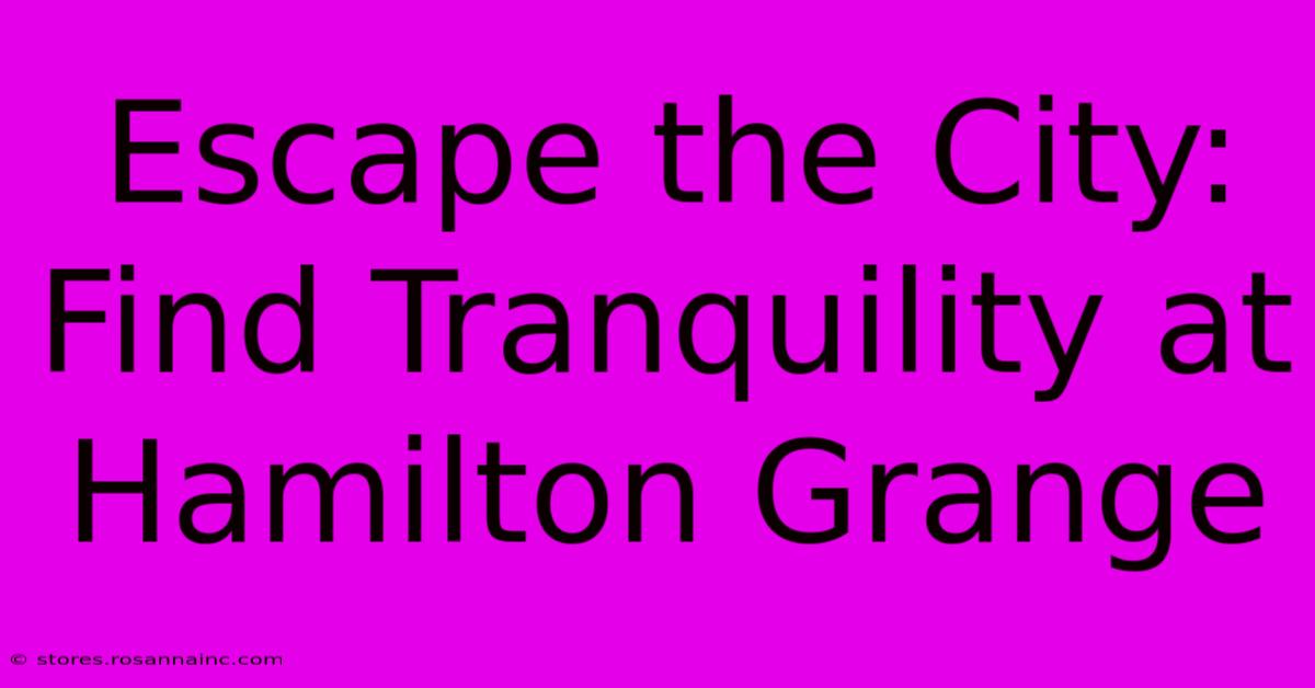 Escape The City: Find Tranquility At Hamilton Grange