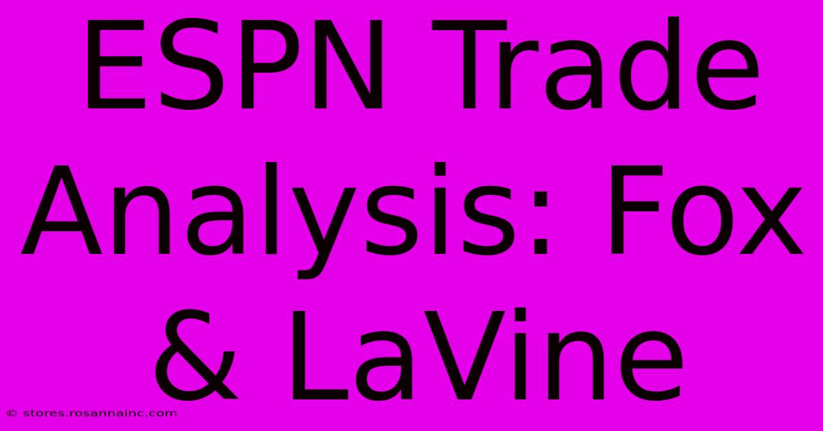 ESPN Trade Analysis: Fox & LaVine