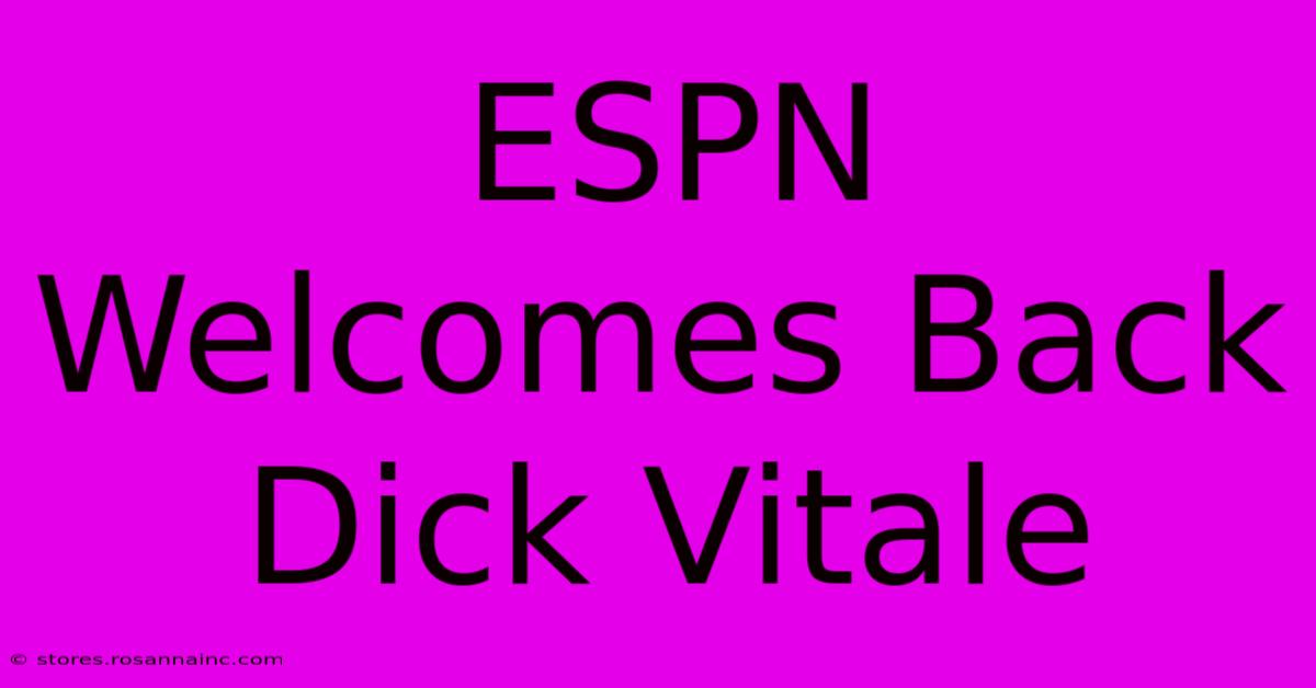 ESPN Welcomes Back Dick Vitale