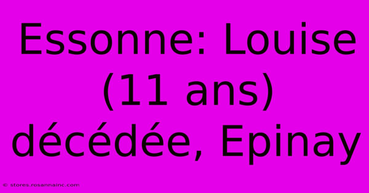 Essonne: Louise (11 Ans) Décédée, Epinay