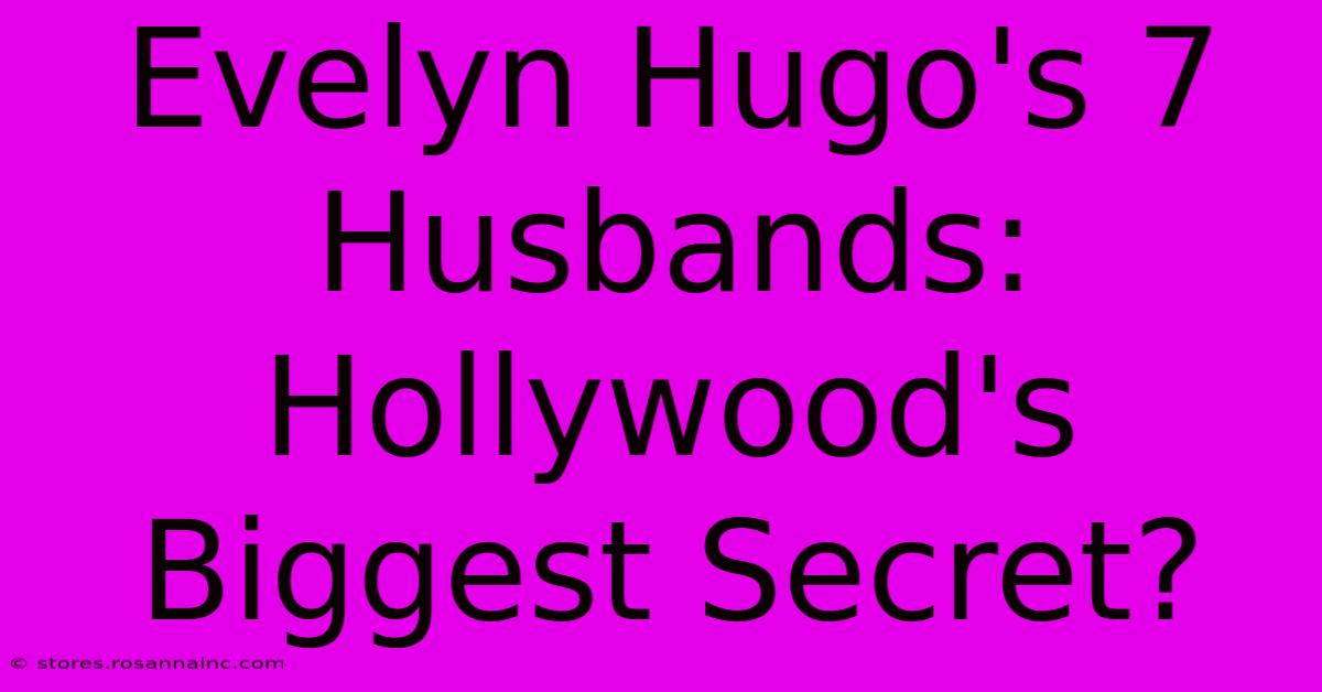 Evelyn Hugo's 7 Husbands: Hollywood's Biggest Secret?