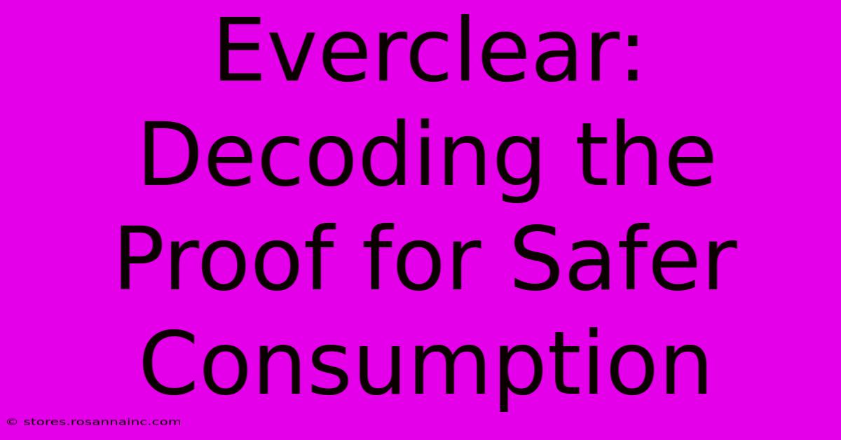 Everclear: Decoding The Proof For Safer Consumption