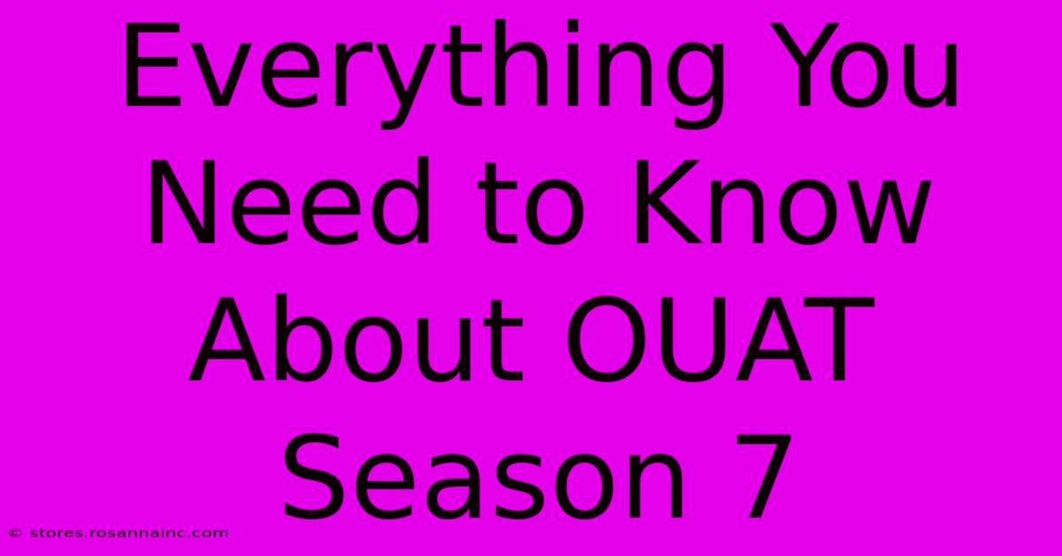 Everything You Need To Know About OUAT Season 7