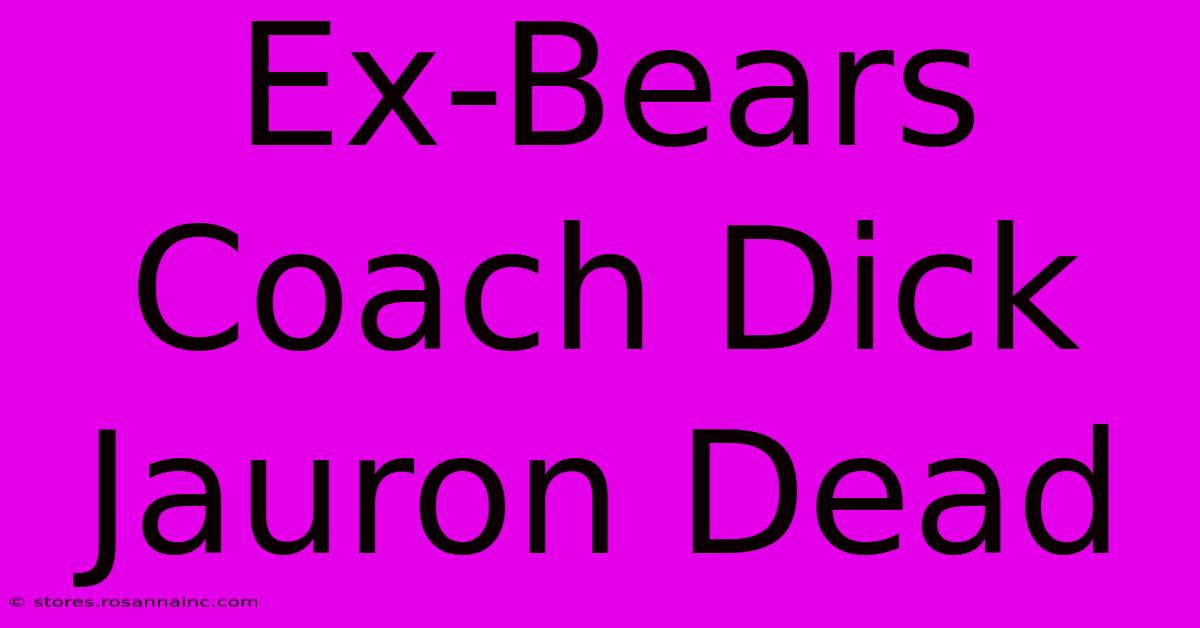 Ex-Bears Coach Dick Jauron Dead