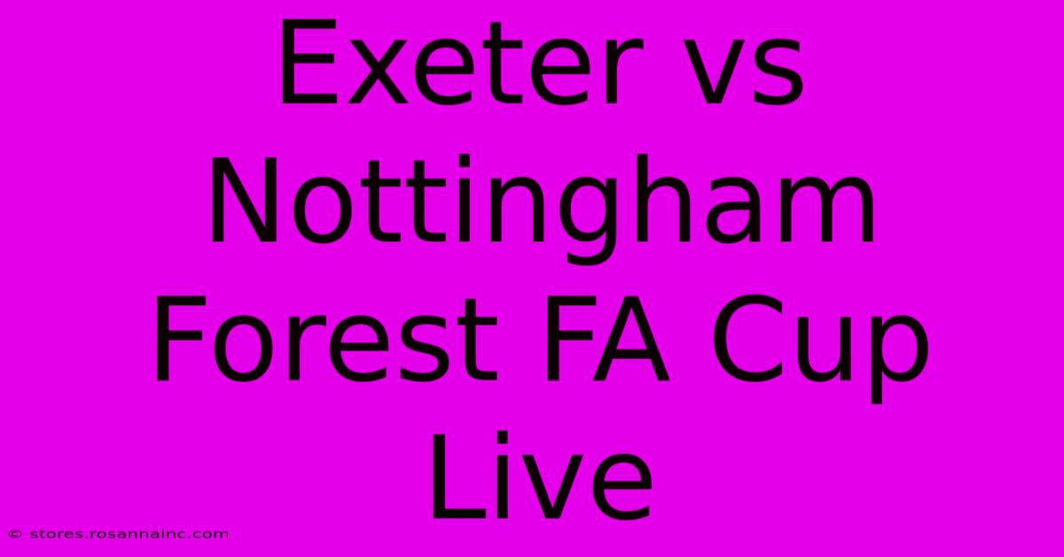 Exeter Vs Nottingham Forest FA Cup Live