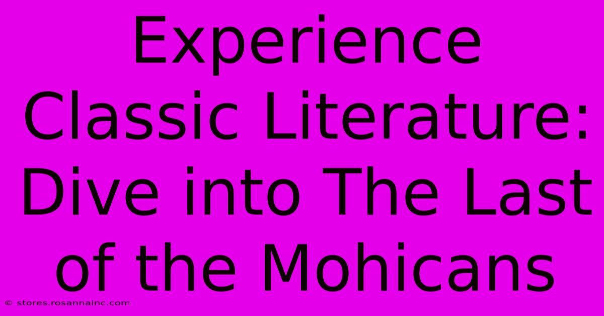 Experience Classic Literature: Dive Into The Last Of The Mohicans