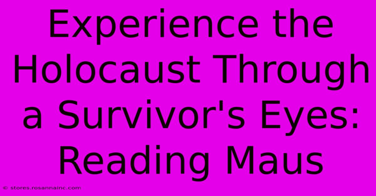 Experience The Holocaust Through A Survivor's Eyes: Reading Maus