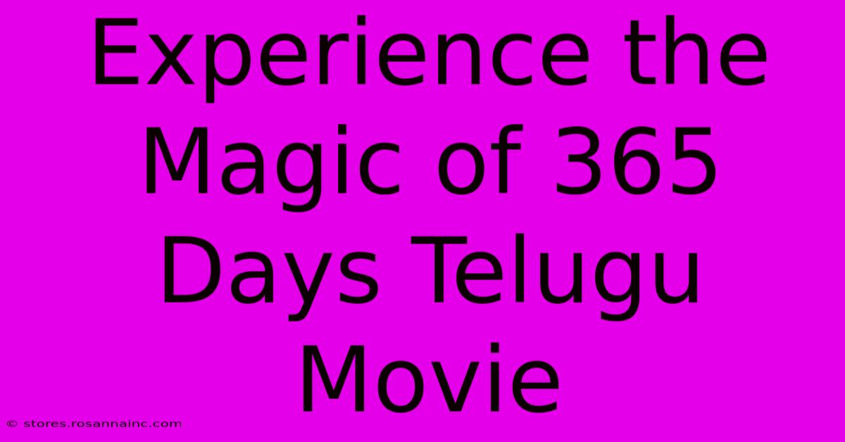 Experience The Magic Of 365 Days Telugu Movie