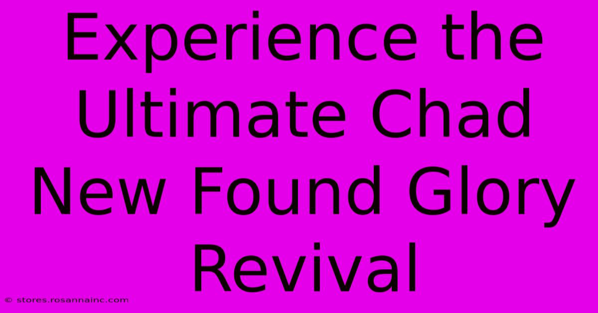 Experience The Ultimate Chad New Found Glory Revival