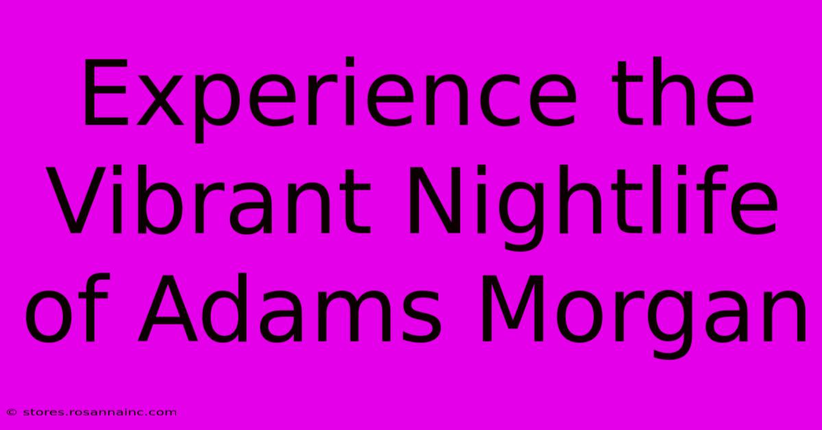 Experience The Vibrant Nightlife Of Adams Morgan